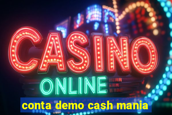 conta demo cash mania